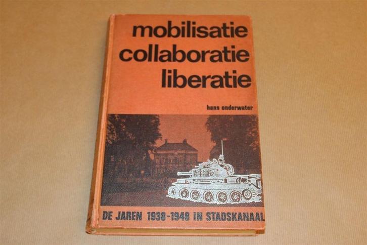 Mobilisatie Collaboratie Liberatie - 1938-1948 Stadskanaal, Boeken, Geschiedenis | Stad en Regio, Gelezen, 20e eeuw of later, Ophalen of Verzenden