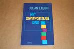 Het onverwoestbare kind. Lillian B. Rubin., Boeken, Ophalen of Verzenden, Gelezen, Ontwikkelingspsychologie