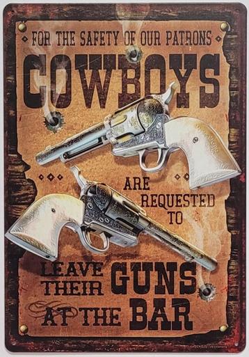 Cowboys leave guns at bar reclamebord van metaal wandbord  beschikbaar voor biedingen