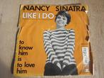 Nancy Sinatra - Like I do, Cd's en Dvd's, Vinyl Singles, Verzenden, 7 inch, Pop, Single