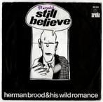 Herman Brood & his Wild Romance: Still believe., Ophalen of Verzenden, Gebruikt, Pop