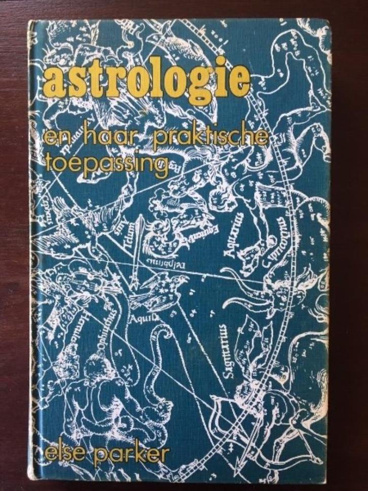 Astrologie en haar praktische toepassing - Else Parker, Boeken, Esoterie en Spiritualiteit, Gelezen, Achtergrond en Informatie