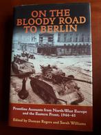 On the Bloody Road to Berlin: Frontline Accounts from North-, Boeken, Oorlog en Militair, Gelezen, Ophalen of Verzenden, Tweede Wereldoorlog
