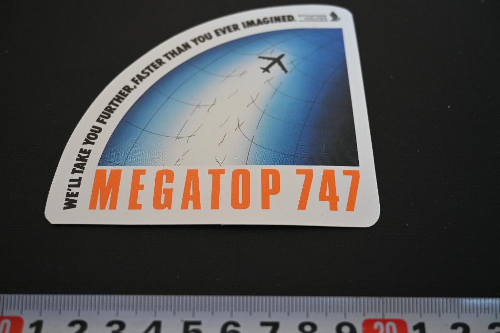 sticker MEGATOP 747 We'll take you further, faster than you, Ophalen, Zo goed als nieuw