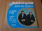 Duo De Koning - Zij draagt 'n ring-Eenmaal kom je toch weer, Ophalen of Verzenden, Zo goed als nieuw, Overige formaten, Levenslied of Smartlap