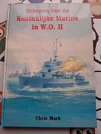 Schepen van de Koninklijke Marine in W.O. II   Chris Mark, Boeken, Chris Mark, Niet van toepassing, Marine, Ophalen of Verzenden