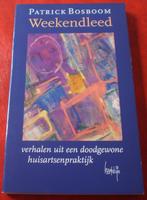 Weekendleed - Patrick Bosboom - Verhalen van een Huisarts, Ophalen of Verzenden, Zo goed als nieuw, Weekendleed - Patrick Bos