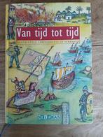 Van tijd tot tijd - Nederlandse geschiedenis in verhalen, Ophalen of Verzenden, 20e eeuw of later, Gelezen, Ben Verschuren, Sjef Schmiermann