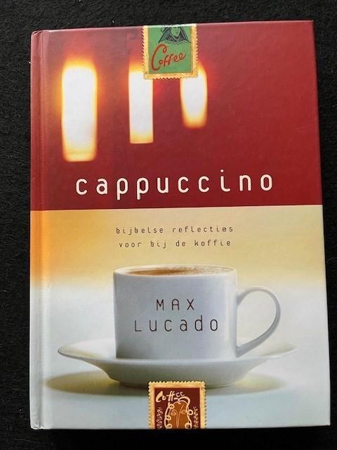 Cappuccino: bijbelse reflecties bij de koffie; Max Lucado, Boeken, Godsdienst en Theologie, Zo goed als nieuw, Ophalen of Verzenden