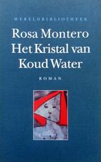 Rosa Montero - Het Kristal van Koud Water (Ex.1), Ophalen of Verzenden, Zo goed als nieuw, Europa overig