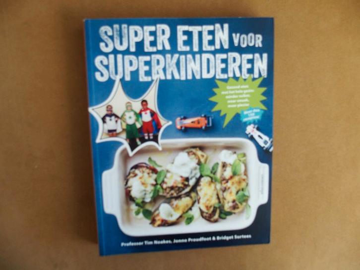 Super eten voor superkinderen - Prof. Tim Noakes kinderen, Boeken, Kookboeken, Zo goed als nieuw, Nederland en België, Ophalen of Verzenden
