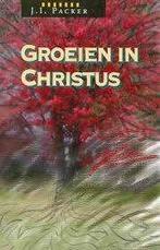 Groeien in Christus Auteur: J.I. Packer, Boeken, Ophalen of Verzenden, Zo goed als nieuw, Christendom | Katholiek