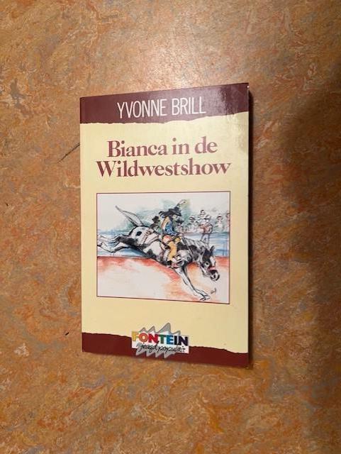 Yvonne Brill - Bianca in de Wildwestshow, Boeken, Kinderboeken | Jeugd | 10 tot 12 jaar, Ophalen of Verzenden, Zo goed als nieuw