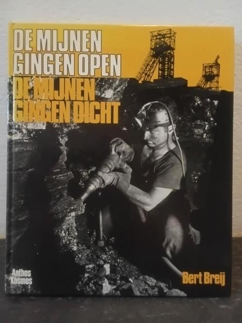 De mijnen gingen open De Mijnen gingen dicht  Bert Breij, Boeken, Geschiedenis | Stad en Regio, Zo goed als nieuw, 20e eeuw of later
