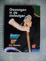 Gevangen in de stofzuiger-W H Monsma, Boeken, Ophalen of Verzenden, Zo goed als nieuw