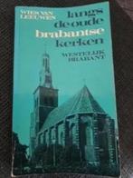 LANGS DE OUDE BRABANTSE KERKEN / Westelijk Brabant, Ophalen of Verzenden, Zo goed als nieuw