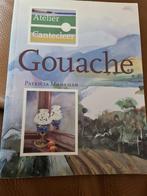 Gouache - Atelier Cantecleer - Schilderboek, Ophalen of Verzenden, Zo goed als nieuw, Schilder- en Tekenkunst, Patricia Monahan