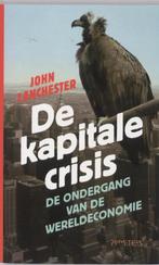 De Kapitale Crisis - John Lanchester, Ophalen of Verzenden, Zo goed als nieuw