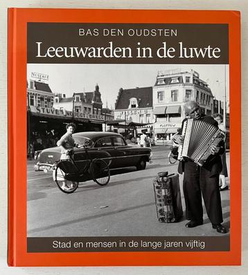 Leeuwarden in de luwte - stad en mensen in de jaren vijftig beschikbaar voor biedingen