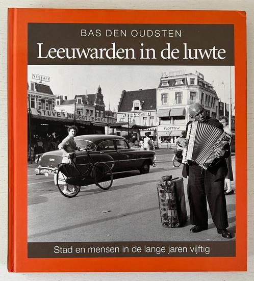 Leeuwarden in de luwte - stad en mensen in de jaren vijftig, Boeken, Geschiedenis | Stad en Regio, Zo goed als nieuw, 20e eeuw of later