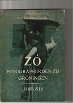 Groningen Zo fotografeerden zij Groningen 1868-1918 uit 1962, Ophalen of Verzenden, Gelezen