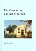 Dr. J.M. Welcker - De Vermaning aan het Meerpad. Geschiedeni, Boeken, Ophalen of Verzenden, Zo goed als nieuw