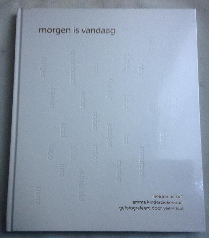 Morgen Is Vandaag Veere Kuit Emma Kinderziekenhuis, Boeken, Kunst en Cultuur | Fotografie en Design, Nieuw, Fotografen, Verzenden