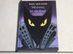 Wolven in de Stad / Paul van Loon    , Ophalen of Verzenden, Zo goed als nieuw, Fictie