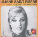 Liliane Saint Pierre - Plus Jamais /Je nu suis pas un Bonbon, Cd's en Dvd's, Vinyl | Nederlandstalig, Verzenden, Gebruikt, Overige formaten