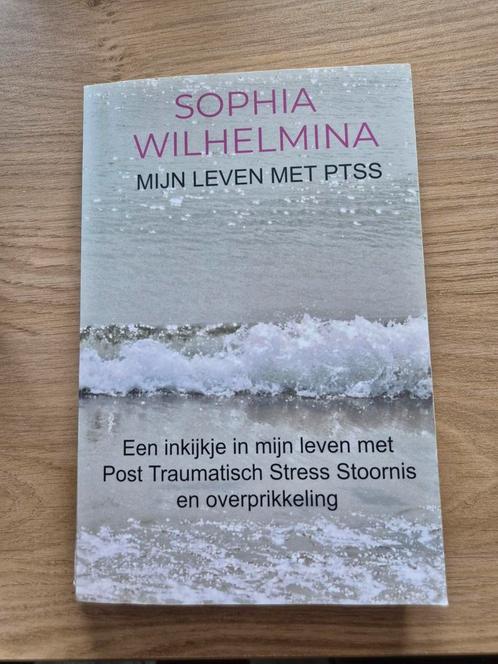 Sophia Wilhelmina - Mijn leven met PTSS, Boeken, Wetenschap, Zo goed als nieuw, Sociale wetenschap, Ophalen of Verzenden