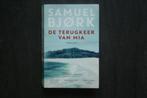 De terugkeer van Mia....... Samuel Bjork...2023, Boeken, Ophalen of Verzenden, Zo goed als nieuw, Samuel Bjork, Scandinavië