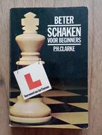 Beter schaken voor beginners door P.H. Clarke, Ophalen of Verzenden, Denksport