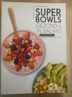 Super Bowls: Gezond & in Balans - Receptenboek, Boeken, Kookboeken, Zo goed als nieuw, Gezond koken, Overige gebieden, Tapas, Hapjes en Dim Sum