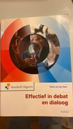 Peter van der Geer - Effectief in debat en dialoog, Ophalen of Verzenden, Zo goed als nieuw, Peter van der Geer