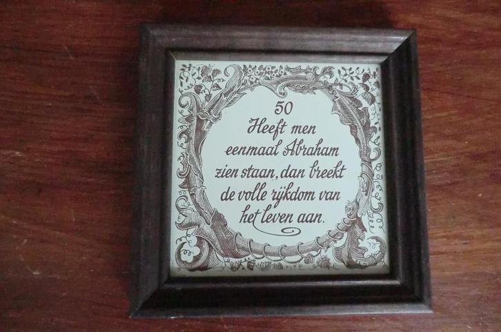 tegeltje - Abraham 50 jaar - in net houten lijstje, Huis en Inrichting, Woonaccessoires | Tekstborden en Spreuken, Gebruikt, Ophalen of Verzenden
