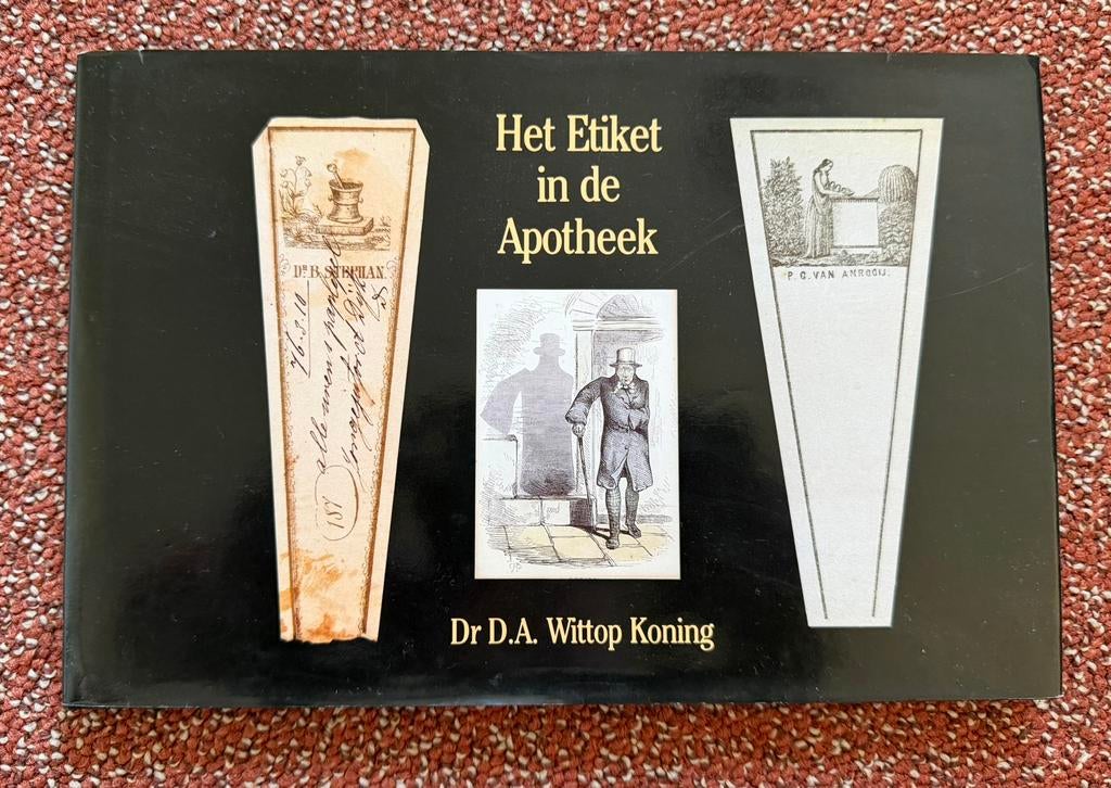 Het Etiket in de Apotheek Dr D.A. Wittop Koning, Ophalen of Verzenden, Zo goed als nieuw