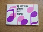 AD HEERKENS - PLEZIER MET MUZIEK, Ophalen of Verzenden, Gebruikt, Les of Cursus, Populair