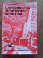 Riesengeschutze Schwere Brummer einst und jetzt, Ophalen of Verzenden, Niet van toepassing, Gelezen, Landmacht