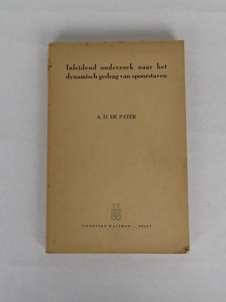 Inl. onderzoek naar het dyn. gedrag van spoorstaven-de Pater, Ophalen of Verzenden, Gebruikt, Trein, Boek of Tijdschrift