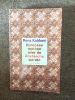 Europese mythen over de Arabische Wereld; door Rana Kabbani, Ophalen of Verzenden, Zo goed als nieuw, Rana Kabbani, Azië