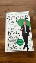 Erik Scherder - Singing in the brain light, Ophalen of Verzenden, Gelezen, Erik Scherder