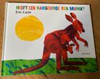 Heeft een kangoeroe een baby? - Eric Carle, Boeken, Ophalen of Verzenden, Gelezen, 1 tot 2 jaar
