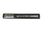 Dennis Lehane - Gesloten Kamer (Gebonden boek), Boeken, Thrillers, Ophalen of Verzenden, Dennis Lehane, Zo goed als nieuw