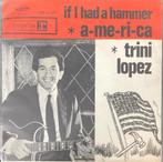 Trini Lopez, America, Cd's en Dvd's, Vinyl Singles, Pop, Gebruikt, Ophalen of Verzenden, 7 inch