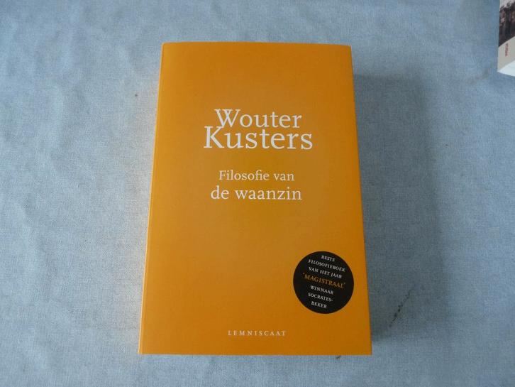 Filosofie van de waanzin van Wouter Kusters, Boeken, Filosofie, Zo goed als nieuw, Algemeen, Ophalen of Verzenden