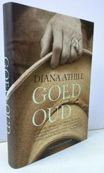 Athill, Diana - Goed oud (2009 1e dr.), Ophalen of Verzenden, Nieuw, Nederland