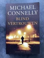 Michael Connelly - Blind vertrouwen, Michael Connelly, Ophalen of Verzenden, Zo goed als nieuw, Nederland