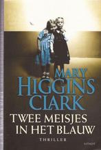 Mary Higgins Clark Twee meisjes in het blauw, Gelezen, Ophalen of Verzenden, Amerika, Mary Higgins Clark