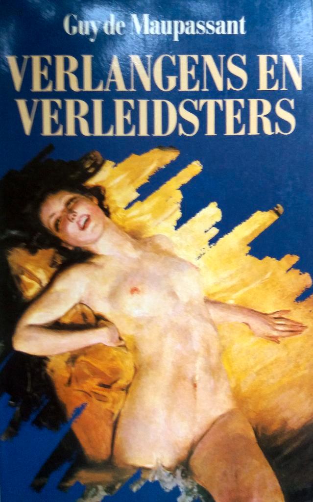 Guy de Maupassant - Verlangens en verleidsters, Boeken, Literatuur, Gelezen, Europa overig, Ophalen of Verzenden