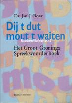 Dij T Dut Mout T Waiten., Ophalen of Verzenden, Gelezen, Groningen